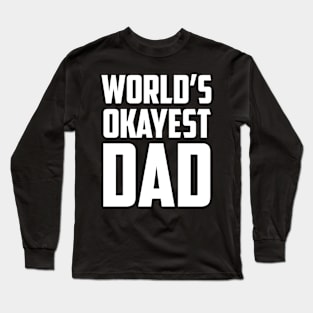 World's Okayest Dad White Bold Long Sleeve T-Shirt